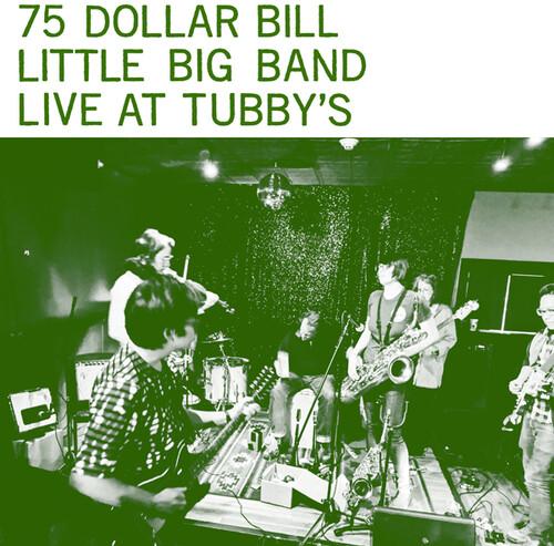 75 DOLLAR BILL LITTLE BIG BAND - LIVE AT TUBBY'S ( Vinyl )