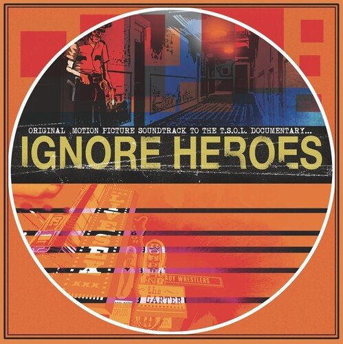 T.S.O.L. - IGNORE HEROES (ORIGINAL MOTION PICTURE SOUNDTRACK) ( Vinyl )